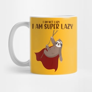 i am not lazy i am super lazy funny gift Mug